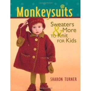 Monkeysuits : Sweaters and More to Knit for Kids by Sharon Turner